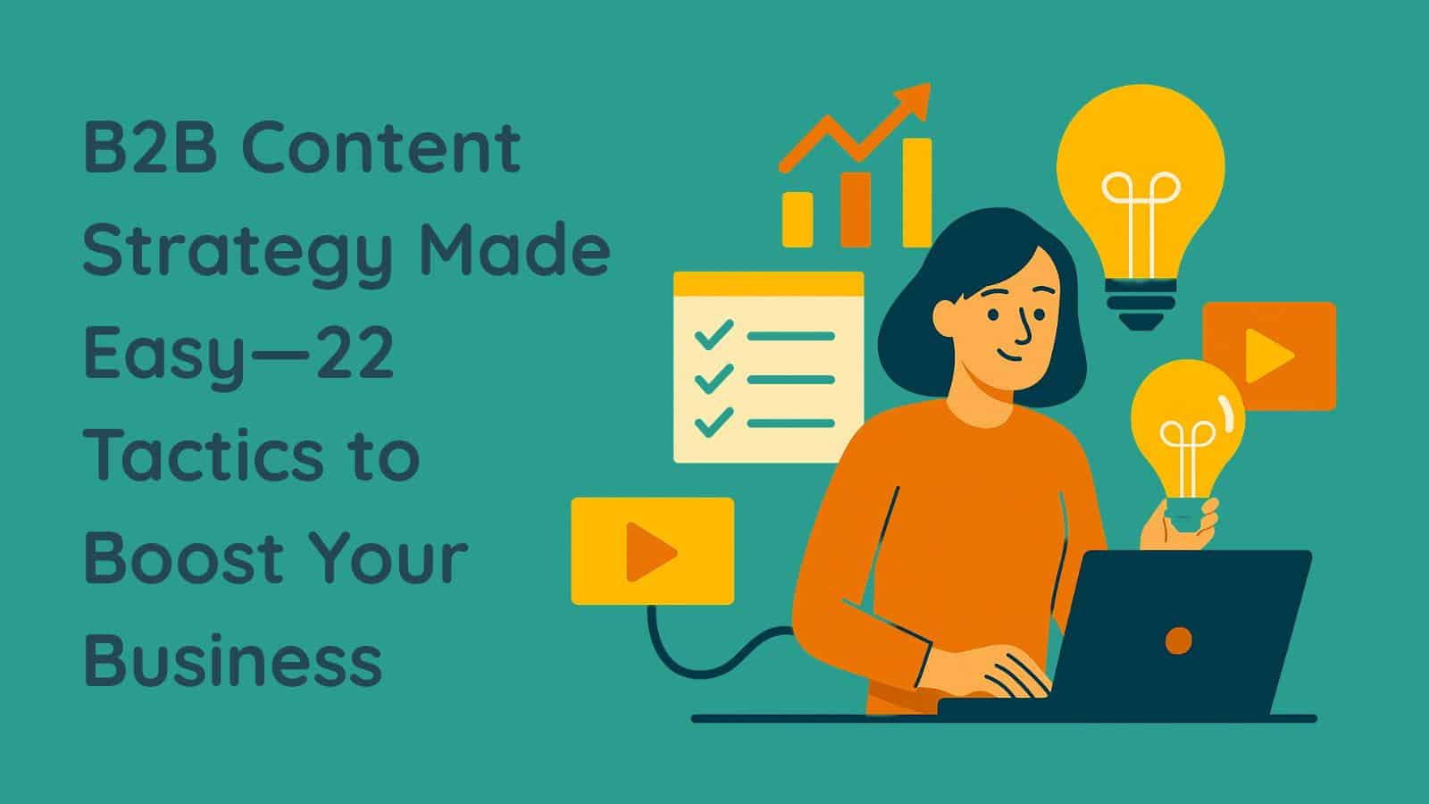 B2B content strategy - 22 tactics to boost your business